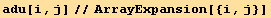 adu[i, j]//ArrayExpansion[{i, j}]
