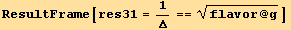 ResultFrame[res31 = 1/Δ == flavor @ g^(1/2)]