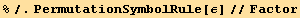 %/.PermutationSymbolRule[ε]//Factor