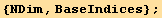 {NDim, BaseIndices} ;