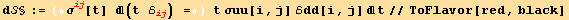 d§ := (*σ_ (ij)^(ij)[t]  (t ℰ_ (ij)^(ij)) = *)  t σuu[i, j] ℰdd[i, j] t//ToFlavor[red, black]
