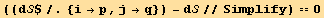 ((d$/.{i→p, j→q}) - d//Simplify) == 0
