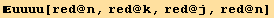 uuuu[red @ n, red @ k, red @ j, red @ n]