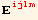 _ (ijlm)^(ijlm)