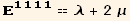 _ (1111)^(1111) == λ + 2 μ