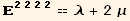 _ (2222)^(2222) == λ + 2 μ
