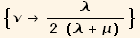 {ν→λ/(2 (λ + μ))}