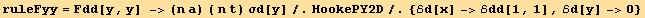 ruleFyy = Fdd[y, y] -> (n a) ( n t) σd[y]/.HookePY2D/.{ℰd[x] ->ℰdd[1, 1], ℰd[y] ->0}