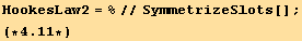 HookesLaw2 = %//SymmetrizeSlots[] ; (*4.11*)