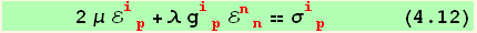       2 μ ℰ_ (ip)^(ip) + λ g_ (ip)^(ip) ℰ_ (nn)^(nn) == σ_ (ip)^(ip)       (4.12)