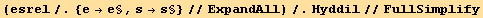 (esrel/.{e→e§, s→s§}//ExpandAll)/.Hyddil//FullSimplify