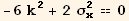 -6 k^2 + 2 σ_x^2 == 0