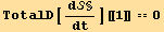 TotalD[d§/dt][[1]] == 0