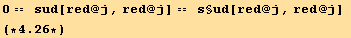 0 ==   sud[red @ j, red @ j] ==   s§ud[red @ j, red @ j] (*4.26*)