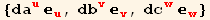 {da_u^u _u^u, db_v^v _v^v, dc_w^w _w^w}