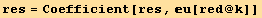 res = Coefficient[res, u[red @ k]]