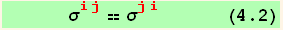       σ_ (ij)^(ij) == σ_ (ji)^(ji)       (4.2)