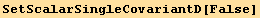 SetScalarSingleCovariantD[False]