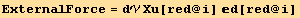 ExternalForce = d Xu[red @ i] d[red @ i]