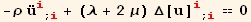 -ρ Overscript[u, ..] _i^i_ (; i) + (λ + 2 μ) Δ[u] _i^i_ (; i) == 0