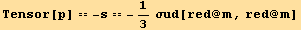 Tensor[p] == -s == -1/3σud[red @ m, red @ m]