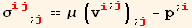 σ_ (ij)^(ij) _ (; j) == μ (v_i^i^(; j)) _ (; j) - p^(; i)