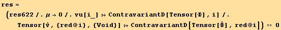 res = (res622/.μ→0/.vu[i_] :→ContravariantD[Tensor[Φ], i]/.Tensor[Overscript[v, .], {red @ i}, {Void}] :→ContravariantD[Tensor[Overscript[Φ, .]], red @ i]) == 0