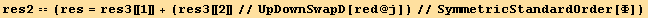 res2 == (res = res3[[1]] + (res3[[2]]//UpDownSwapD[red @ j])//SymmetricStandardOrder[Φ])