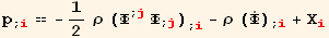 p_ (; i) == -1/2 ρ (Φ^(; j) Φ_ (; j)) _ (; i) - ρ (Overscript[Φ, .]) _ (; i) + X_i^i