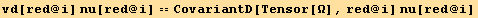 vd[red @ i] nu[red @ i] == CovariantD[Tensor[Ω], red @ i] nu[red @ i]