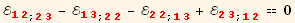 ℰ_ (12)^(12) _ (; 23) - ℰ_ (13)^(13) _ (; 22) - ℰ_ (22)^(22) _ (; 13) + ℰ_ (23)^(23) _ (; 12) == 0