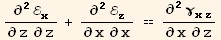 ∂^2ℰ_x^x/∂z∂z + ∂^2ℰ_z^z/∂x∂x == ∂^2γ_ (xz)^(xz)/∂x∂z