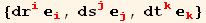 {dr_i^i _i^i, ds_j^j _j^j, dt_k^k _k^k}