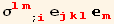 σ_ (lm)^(lm) _ (; i) e_ (jkl)^(jkl) _m^m