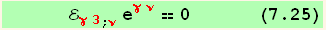       ℰ_ (γ3)^(γ3) _ (; ν) e_ (γν)^(γν) == 0      (7.25)