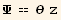 Ψ == θ z