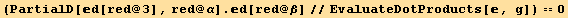 (PartialD[d[red @ 3], red @ α] . d[red @ β]//EvaluateDotProducts[, g]) == 0