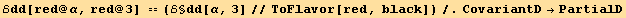 ℰdd[red @ α, red @ 3] == (ℰ§dd[α, 3]//ToFlavor[red, black])/.CovariantD→PartialD