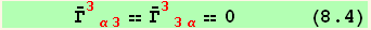       Overscript[Γ, _] _ (3α3)^(3α3) == Overscript[Γ, _] _ (33α)^(33α) == 0      (8.4)