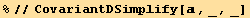 %//CovariantDSimplify[, _, _]