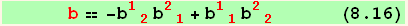       b == -b_ (12)^(12) b_ (21)^(21) + b_ (11)^(11) b_ (22)^(22)       (8.16)
