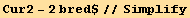 Cur2 - 2bred$//Simplify