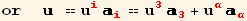 or   == u_i^i _i^i == u_3^3 _3^3 + u_α^α _α^α