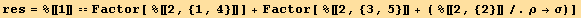 res = %[[1]] == Factor[ %[[2, {1, 4}]]] + Factor[ %[[2, {3, 5}]] + ( %[[2, {2}]]/.ρ→σ)]