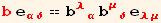 b e_ (αδ)^(αδ) == b_ (λα)^(λα) b_ (μδ)^(μδ) e_ (λμ)^(λμ)