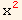 x_ 2^2