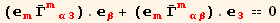 (_m^m Overscript[Γ, _] _ (mα3)^(mα3)) . _β^β + (_m^m Overscript[Γ, _] _ (mαβ)^(mαβ)) . _3^3 == 0
