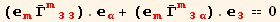 (_m^m Overscript[Γ, _] _ (m33)^(m33)) . _α^α + (_m^m Overscript[Γ, _] _ (m3α)^(m3α)) . _3^3 == 0
