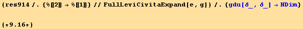 (res914/.{%[[2]] →%[[1]]}//FullLeviCivitaExpand[e, g])/.{gdu[δ_, δ_] →NDim} (*9.16*)