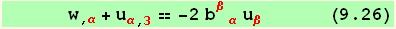       w_ (, α) + u_α^α_ (, 3) == -2 b_ (βα)^(βα) u_β^β      (9.26)